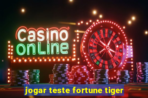 jogar teste fortune tiger